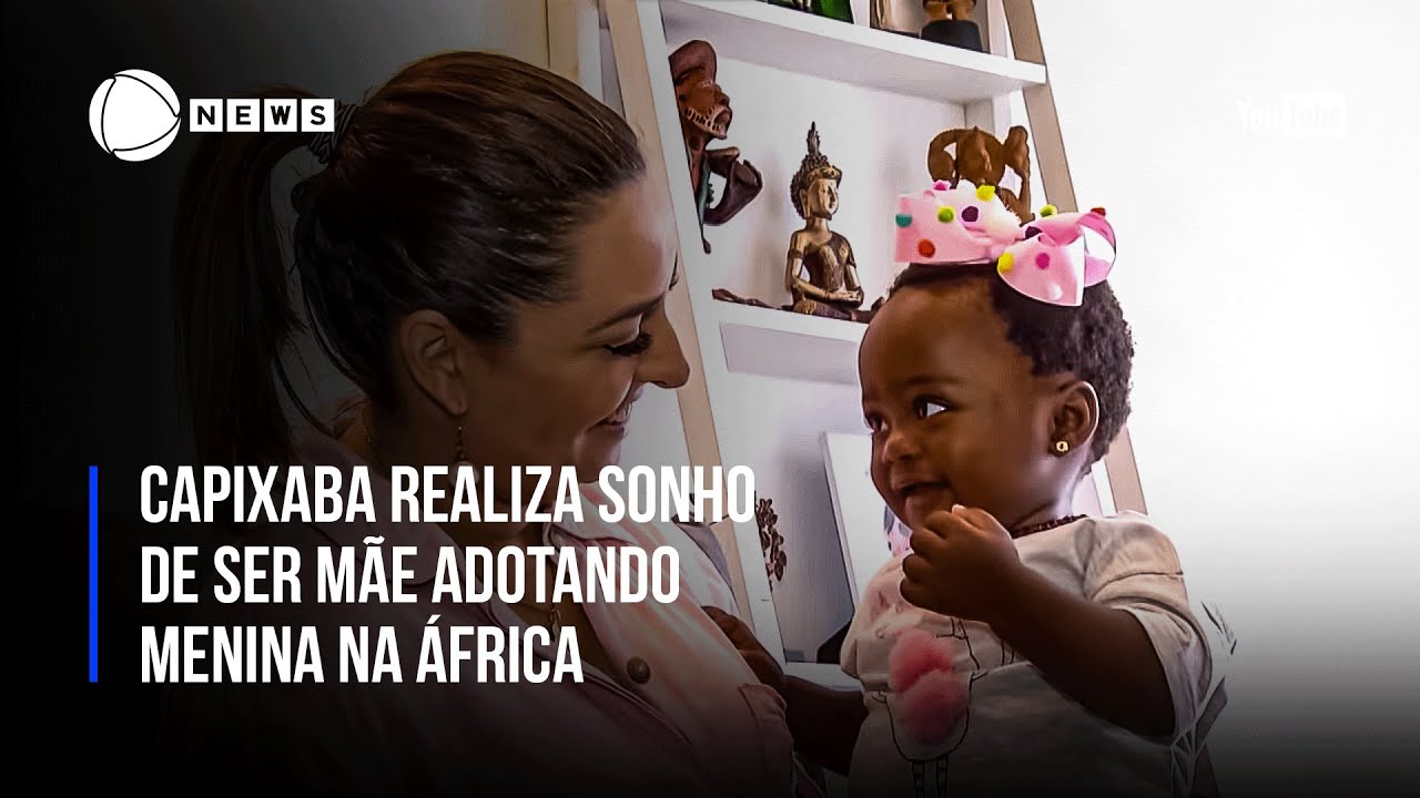Capixaba realiza sonho de ser mãe adotando menina na África