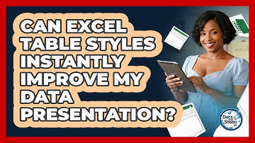 Can Excel Table Styles Instantly Improve My Data Presentation? - Docs and Sheets Pro