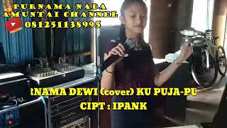 PURNAMA DEWI (Cover)  KUPUJA-PUJA.  CIPT : IPANK