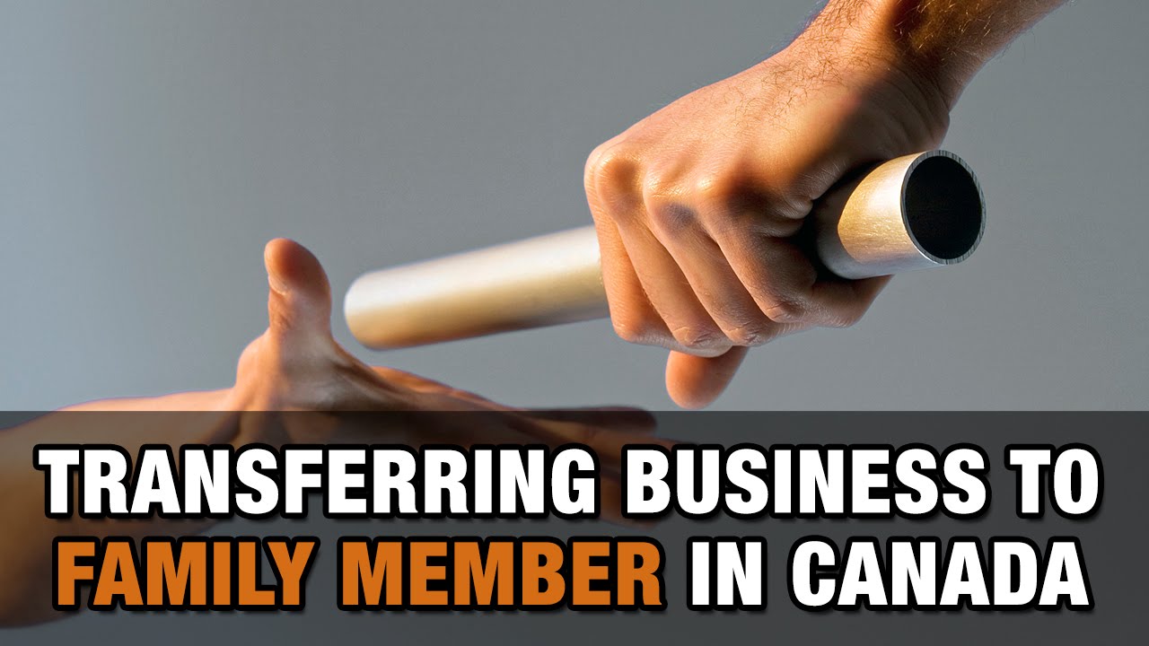 Transferring Business to Family Member in Canada - YouTube