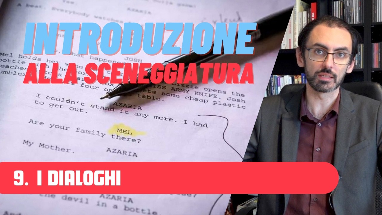 INTRODUZIONE ALLA SCENEGGIATURA - 9. I dialoghi