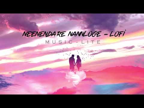 NEENENDARE NANNLOGE LOFI | Kannada Lofi song | Sonu Nigam Kannada | Music LITE songs