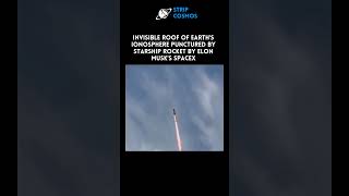 Invisible Roof Of Earths Ionosphere Punctured By Starship Rocket By Elon Musks Space