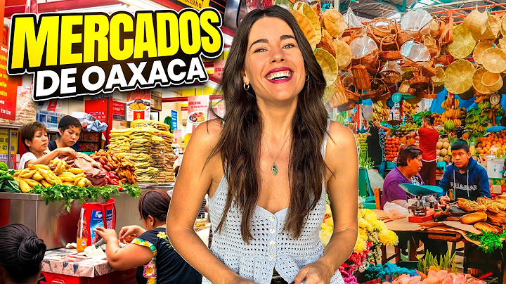 ¿Cuál mercado de Oaxaca tiene la MEJOR comida tradicional?