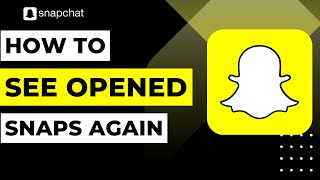 How To See Opened Snaps Again On Snapchat !