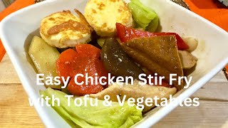 Home Cooking   Easy Chicken Stir Fry with Tofu  & Vegetables @merichoo's kitchen