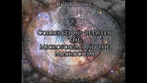 Correlations between the Microscosm and the Macrocosm By Rudolf Steiner