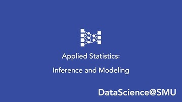 DataScience@SMU – Course Overview: Applied Statistics: Inference and Modeling