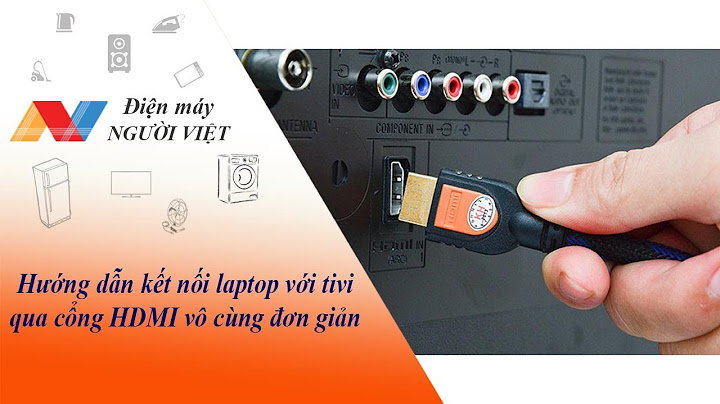 Hướng dẫn kết nối laptop với tivi qua cổng hdmi