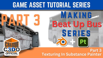 GAME ASSET SERIES Making a Beat up bus Part 3