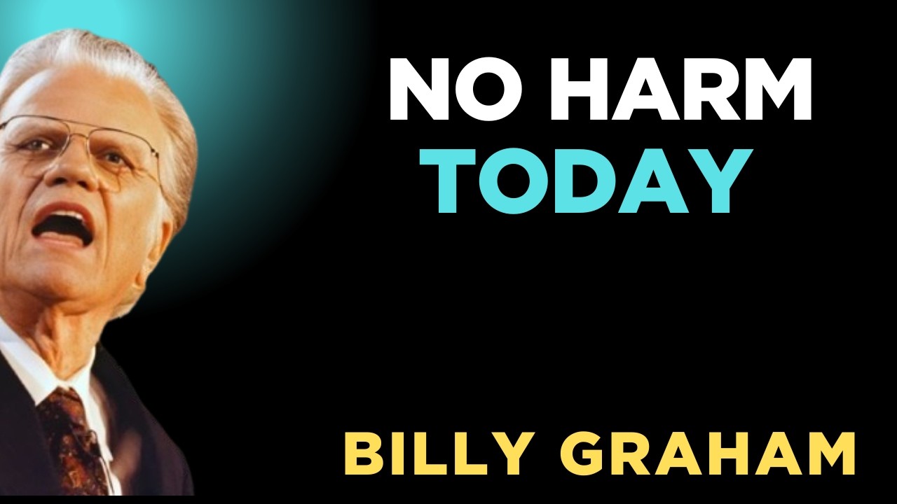 No Harm Will Come Near You Today — Psalm 91 | Billy Graham Sermons