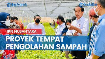 Proyek Tempat Pengolahan Sampah Terpadu 1 di IKN Nusantara Anggarannya Fantastis