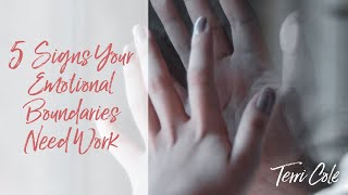 5 Signs Your Emotional Boundaries Need Work - Terri Cole