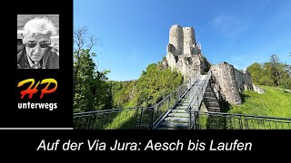 Via JURA: Aesch – Laufen und Burgruine Pfeffingen
