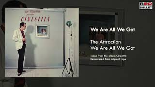 The Attraction - We Are All We Got