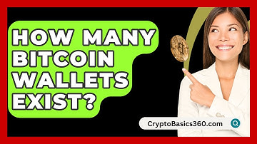 How Many Bitcoin Wallets Exist? - CryptoBasics360.com