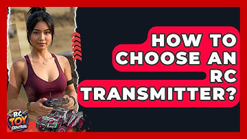 How To Choose An RC Transmitter? - RC Toy Central