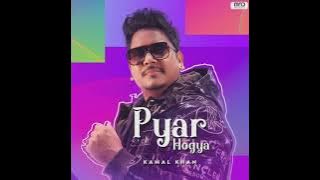 Pyar ho gya /Kamal Khan /Latest Punjabi Song 2022