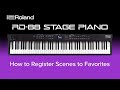 Roland RD-88 - How to Register Scenes to Favorites