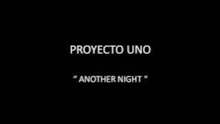 Download lagu PROYECTO UNO - ANOTHER NIGHT