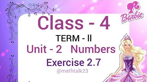 Class  - 4 Term -II  Unit -2 Numbers🧑‍💻 Exercise 2.7