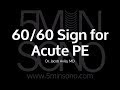 60/60 Sign for Acute PE