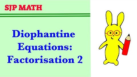 Diophantine Equations - Factorisation 2
