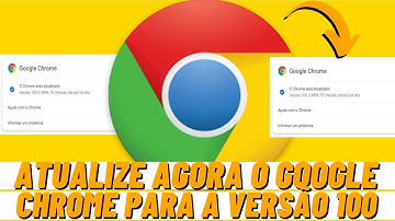 NOVO GOOGLE CHROME 100 CHEGOU PARA COMPUTADORES COM SISTEMA WINDOWS