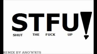 Stfu Remix By An0Nrts