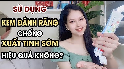 [CẢNH BÁO] Sử Dụng Kem Đánh Răng Chống Xuất Tinh Sớm | Thanh Hương Official
