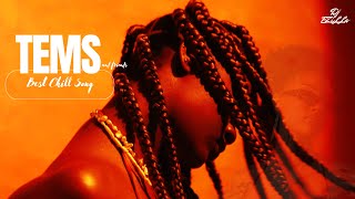 TEMS | Best of TEMS 1 Hours Chill Songs | Tems Mix | Afrobeats | Alte | Afro souls | R&B | CHILL MIX