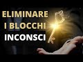 Eliminare Blocchi Emotivi e Inconsci