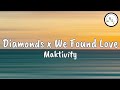 Maktivity Diamonds X We Found Love