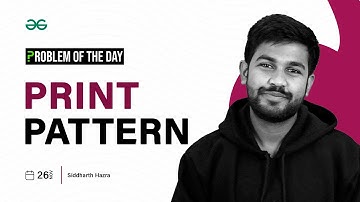 POTD- 26/11/2023 | Print Pattern | Problem of the Day | GeeksforGeeks
