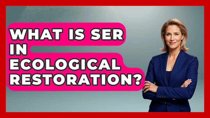 What Is SER In Ecological Restoration? - The World of Agriculture