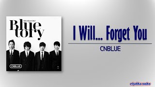 CNBLUE (씨엔블루) – I Will... Forget You [Rom|Eng Lyric]