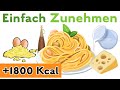 Das einfachste Gericht zum Zunehmen!