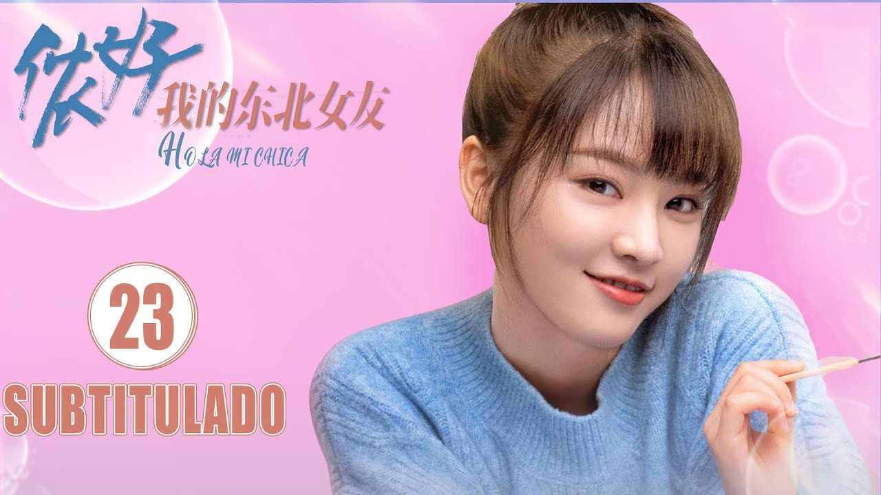 ⁣SUB ESPAÑOL Hola Mi Chica EP23 | Ao Zi Yi, Huang Can Can | Hello My Girl | KUKAN Drama
