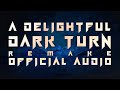 A delightful dark turn remake official audio  nalation essential