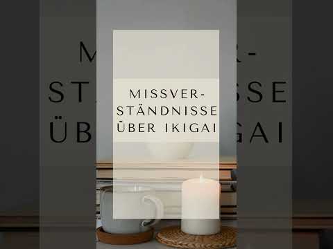 Missverständnisse über Ikigai