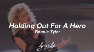 Bonnie Tyler - Holding Out For A Hero (Lyrics)