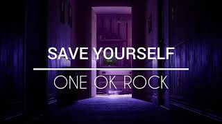 ONE OK ROCK - Save Yourself (Japanese Version) (Lyrics Video)