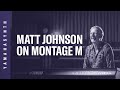 Yamaha  montage m8x artist profile  matt johnson