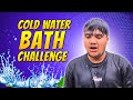 Cold water bath challengeroaster sagarchallenge sagarpandey