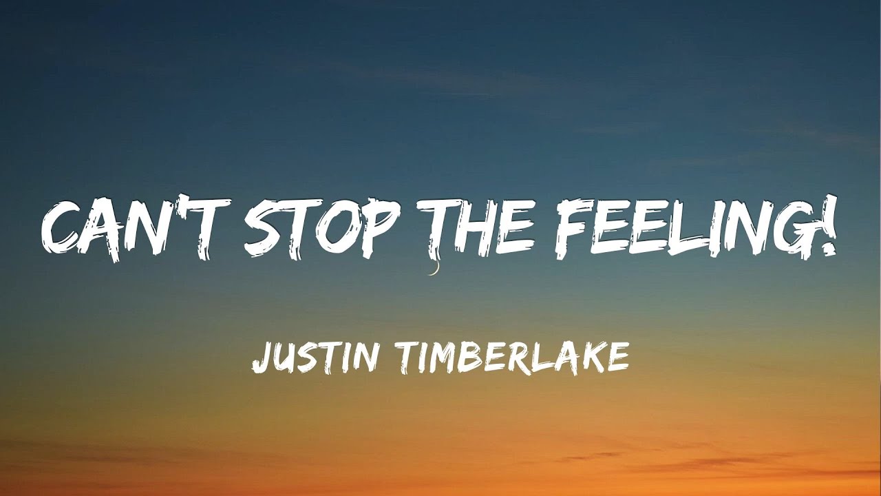 Justin Timberlake Can't Stop The Feeling! [Lyrics] YouTube