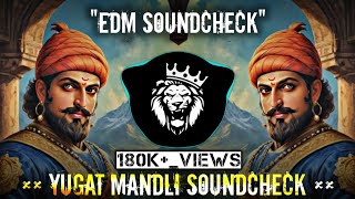 Yugat Mandli Song Dj 2023 - EDM Mix ( SOUNDCHECK ) Pawankhind | Shivaji Maharaj Soundcheck Dj song |