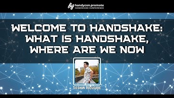 Welcome to Handshake : What is Handshake, Where are We Now w/ Tieshun Roquerre  | HANDYCON