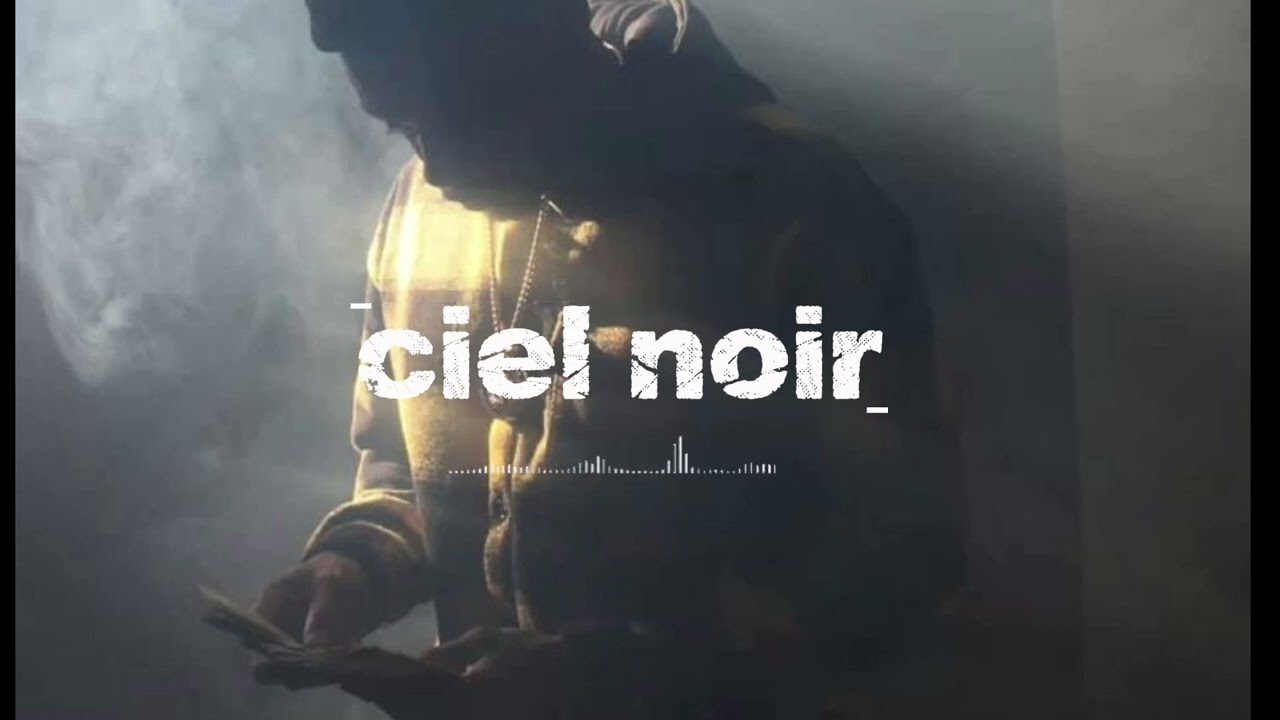 CIEL NOIR French rap trap street brut 2025-2026 style