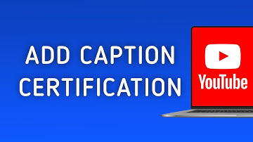 How to Add Caption Certification on YouTube Video on