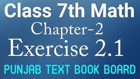 7th Class Math, Exercise 2.1 Question No 1,2 - 7th Maths Ch 2 Exercise 2.1 Punjab Text Book Board